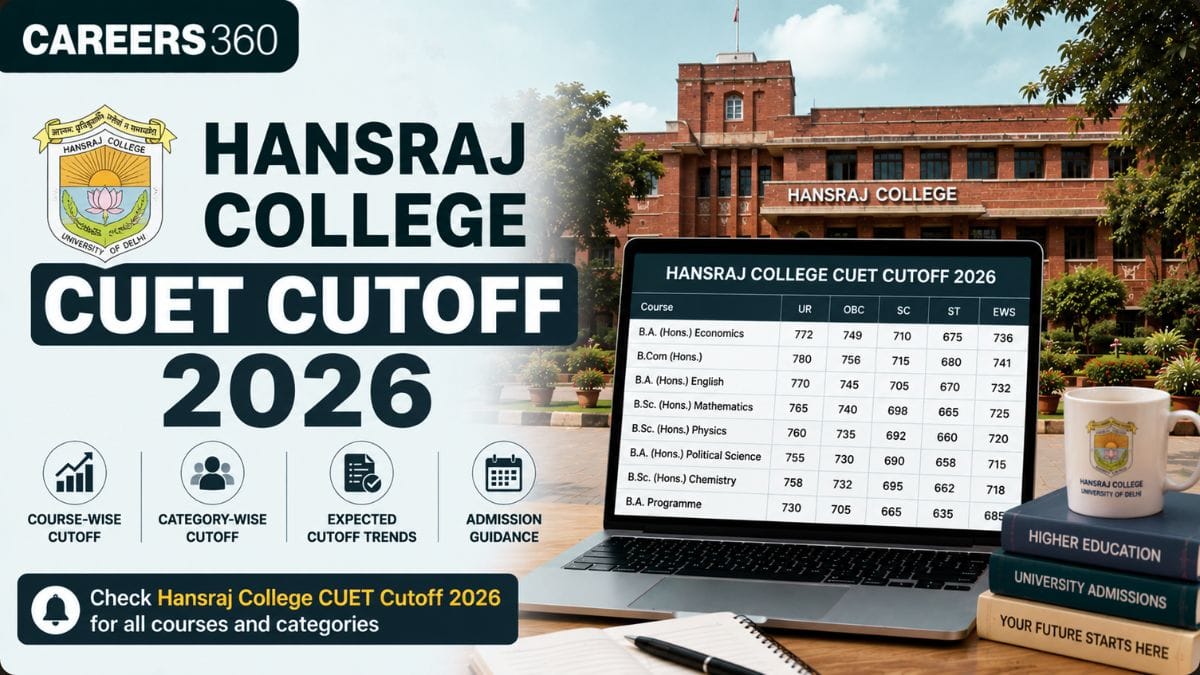 Hansraj College Cutoff CUET 2026: Expected & Previous Year Course-wise Cutoff